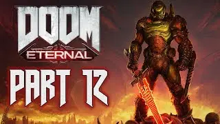 DOOM Eternal - Walkthrough (100% Level Completion) - Part 12 - 