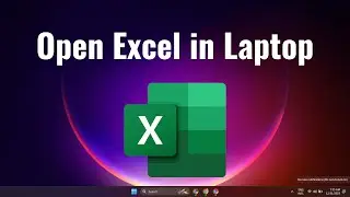 How to Open Excel in Laptop Windows 11