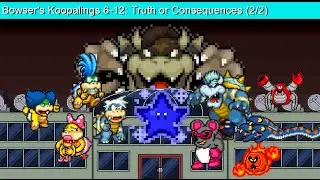 Bowser's Koopalings 6-12: Truth Or Consequences (2/2)