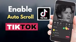 How to Enable Auto Scroll Tiktok 2023