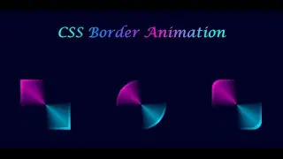 Awesome CSS Border Animation Effects | Rotating Border Animation Effects (Border Rotation Effects)