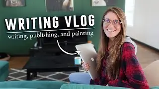 Writing, Publishing, and Painting | Indie Author Vlog | Natalia Leigh