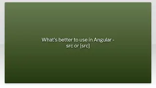 Whats better to use in Angular - src or [src]