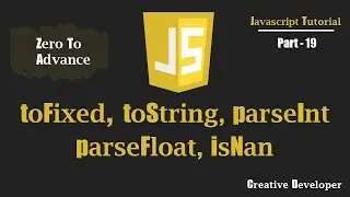 toFixed(), toString(), parseInt(), parseFloat(), isNaN() Methods Javascript | Javascript Tutorial