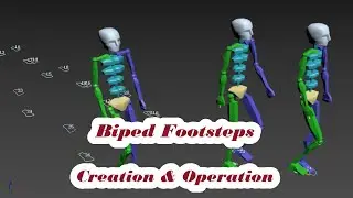 Biped FootSteps Creation & Operation in 3ds max