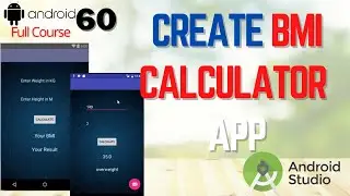 Create complete BMI Android App in Android Studio from Start to Finish