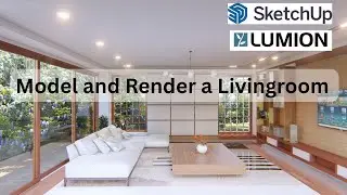Complete Tutorial -SketchUp and Lumion