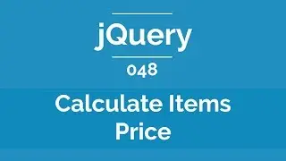 Arabic jQuery Practical Course #048 - How To Calculate Item Prices