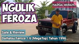 SALE & REVIEW: Ngulik Feroza, Daihatsu Feroza 1.6 (MegaTop) Tahun 1996, Harga Murah !!
