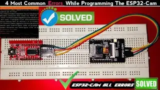 How to Solve Code Uploading Errors In ESP32-Cam Easily🔥| ESP32-Cam Error Solution Tutorial