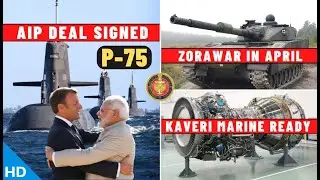 Indian Defence Updates : P-75 AIP Deal Signed,Zorwar in April,Kaveri Marine Ready,IAF New Camouflage