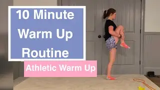 10 MINUTE WARM UP ROUTINE | Athletic Warm Up for Teens | Warm Up at Home for Beginners