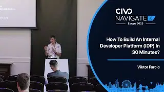 Build An Internal Developer Platform IDP In 30 Minutes with Viktor Farcic - Navigate Europe 23