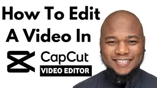 How To Edit A Video In Capcut | Full Tutorial For Beginners