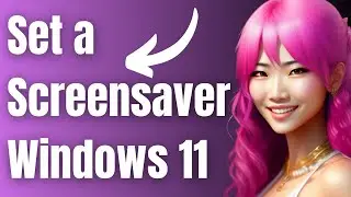 How to Set a Screensaver on Windows 11