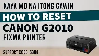 HOW TO RESET CANON G2010 PIXMA PRINTER (Support code: 5B00)