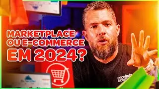 Marketplace ou e-commerce em 2024? Qual é melhor?