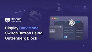 How to Display Dark Mode Switch Button Using Guttenberg Block