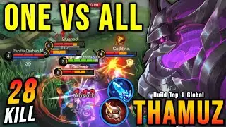 ONE VS ALL!! 28 Kills Thamuz The Real Monster!! - Build Top 1 Global Thamuz ~ MLBB