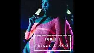 You & I - Frisco Disco - Official Audio