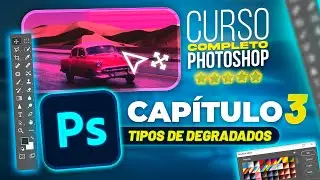 Curso COMPLETO PHOTOSHOP de Cero a EXPERTO✅ | GRATIS | CAPÍTULO 3 | DEGRADADOS y Rellenos de Capa ✏