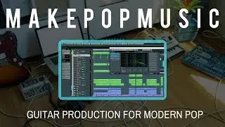 Pop Guitar Production Tutorial | Tips & Techniques