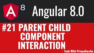 21.Angular 8 Tutorials - Parent Child Component Interaction