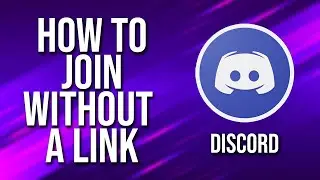 How To Join Server Without A Link Discord Tutorial