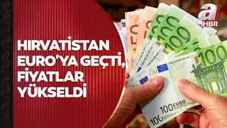 Hırvatistan Euroya geçti, fiyatlar yükseldi | A Haber