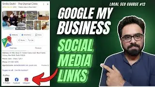 How To Add Social Media Links to Google Business Profile | GMB Social Links | Local SEO Course 12