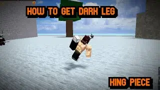 HOW TO GET DARK LEG+SHOWCASE! [KING PIECE]