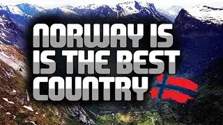 HERE IS WHY NORWAY IS THE BEST COUNTRY IN THE WORLD