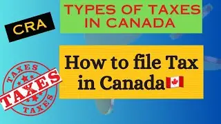 How to file Tax in Canada |Tax in Canada |How to file Tax by yourself |CRA tax|Federal tax in Canada