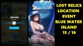 🔍15/16 Lost Relics Location at Event Blue Water Island | GODDESS OF VICTORY: NIKKE