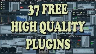 37 FREE HIGH QUALITY PLUGINS TO USE IN YOUR MUSIC PRODUCTION