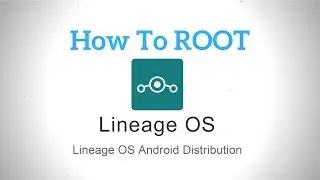 How to Root Lineage OS