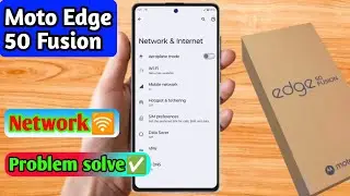 moto edge 50 fusion network problem, moto edge 50 fusion network settings