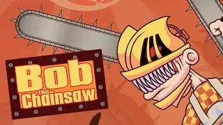 Bob the Chainsaw 