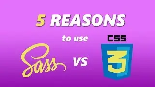 Why I use SASS vs CSS