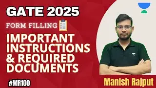 GATE 2025 Form Filling Started | Important Instructions & Required Documents #MR100 | Manish Rajput