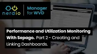AVD Performance & Utilization Monitoring with Sepago (Part 2 - Creating & Linking Dashboards)