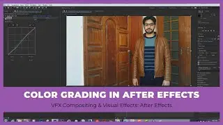 How to do Color Grading in Adobe After Effects - Complete VFX Compositing Course [24/143]