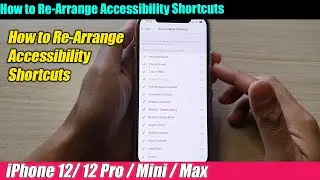 iPhone 12/12 Pro: How to Re-Arrange Accessibility Shortcuts