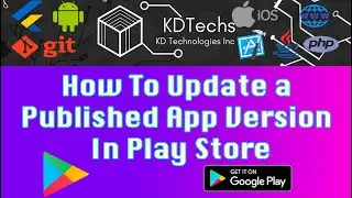 How To Update a Published App Version In Play Store | Flutter - React Native - Android - IONIC