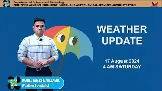 Public Weather Forecast issued at 4AM | August 17, 2024 - Saturday