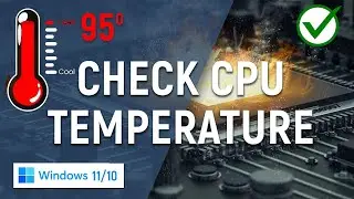 How to Check or Monitor PC/CPU Temperature in Windows 11/10