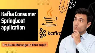 Kafka Consumer Spring Boot Application | Implement Java Consumer in 2 Minutes