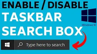 How to Enable / Disable Search Box on Windows 10 Taskbar