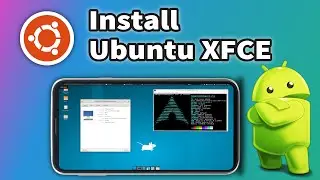 How to install xfce ubuntu 20.04 on android phone