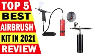 Top 5 Best Airbrush Kit In 2022